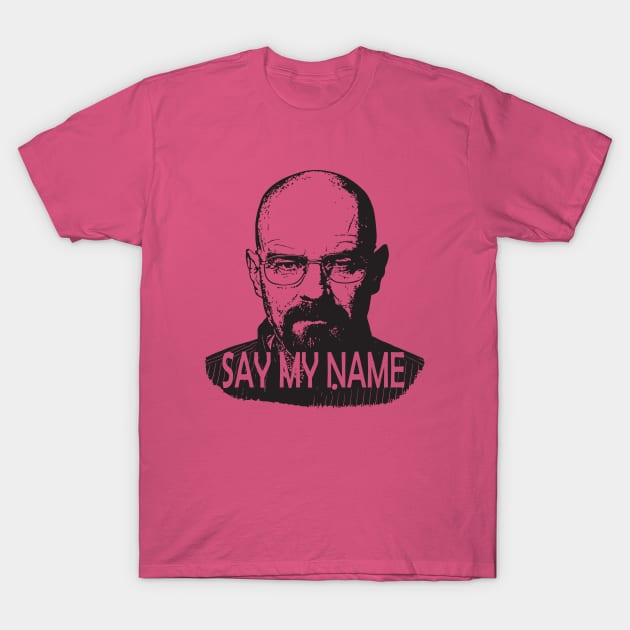 Say My Name T-Shirt by madmonkey